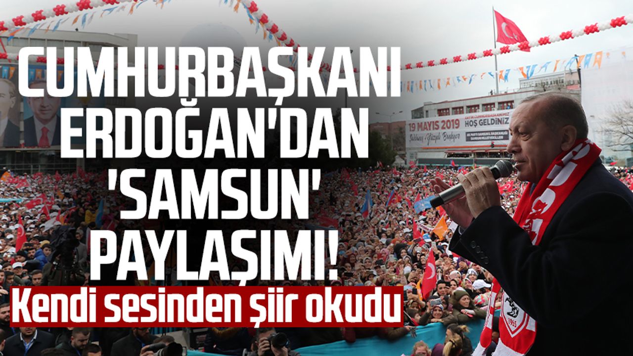Cumhurbaşkanı Recep Tayyip Erdoğan'dan 'Samsun' paylaşımı!