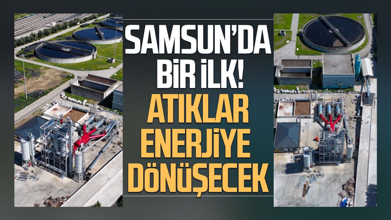 Samsun’da atık çamuru enerjiye dönüştürecek tesiste sona gelindi