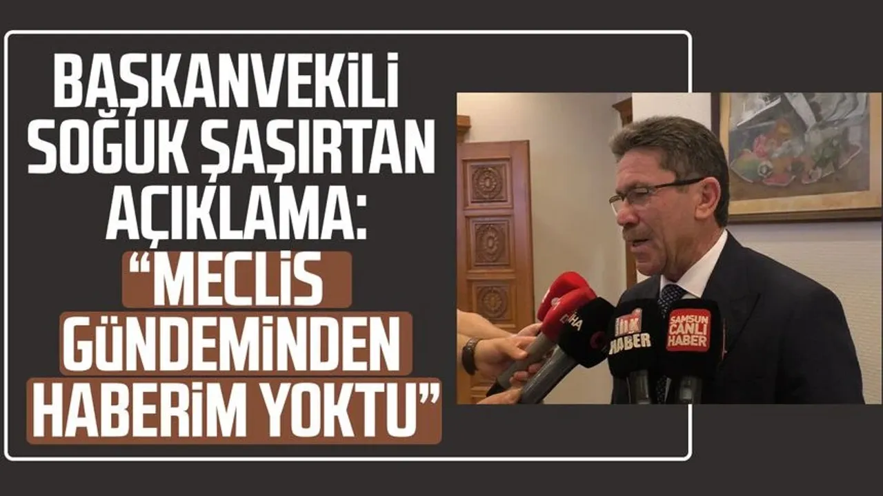 Başkanvekili Nihat Soğuk şaşırtan açıklama: "Meclis gündeminden haberim yoktu”