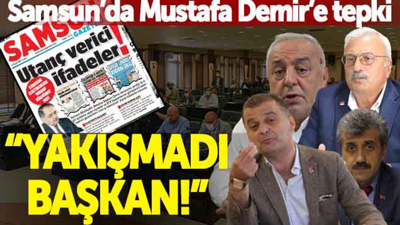 Samsun'da Mustafa Demir'e Tepki! "Yakışmadı Başkan!"