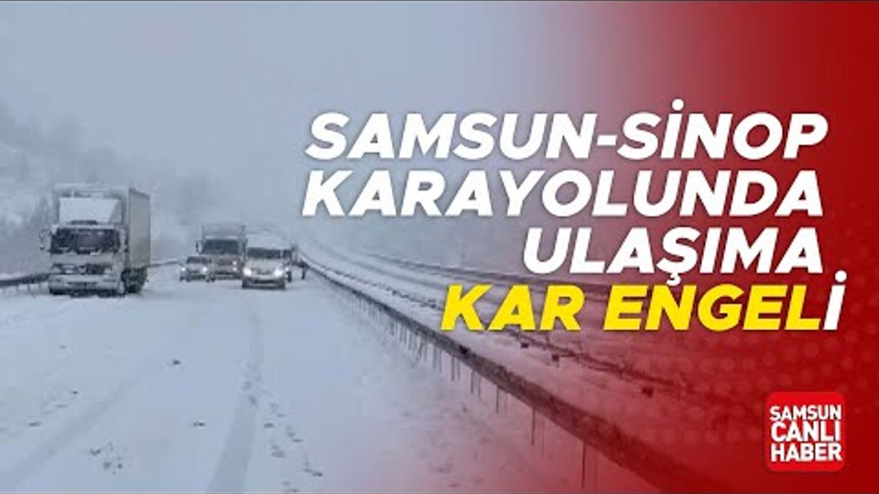 Samsun-Sinop karayolunda ulaşıma kar engeli