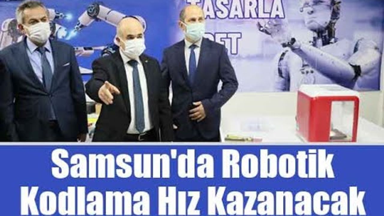 Samsun’da Robotik Kodlama Hız Kazanacak