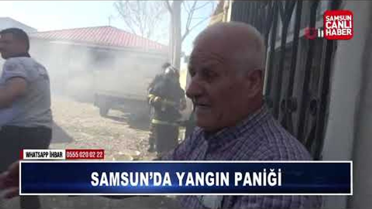 Samsun'da yangın paniği