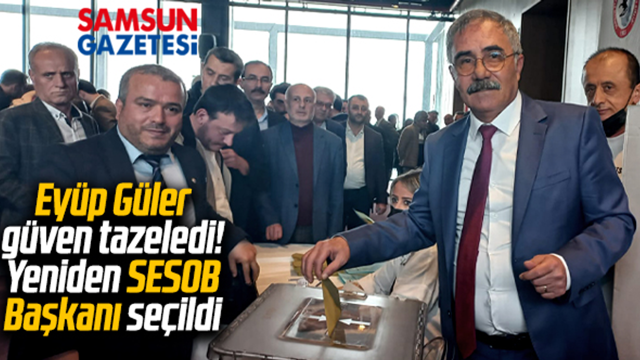 Eyüb Güler yeniden SESOB Başkanı seçildi