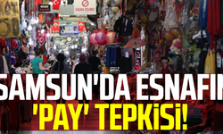 Samsun'da Esnafın 'Pay' Tepkisi!