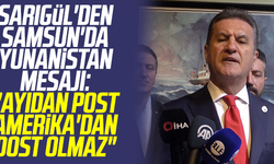 Mustafa Sarıgül'den Samsun'da Yunanistan Mesajı: "Ayıdan Post, Amerika'dan Dost Olmaz"