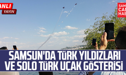 Samsun'da Türk Yıldızları Ve Solo Türk Uçak Gösterisi