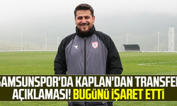 Samsunspor'da Batu Kaplan'dan transfer açıklaması!