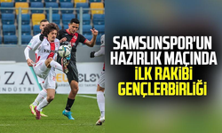 Samsunspor'un hazırlık maçında ilk rakibi Gençlerbirliği
