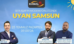 Sefa Aşar ile Uyan Samsun Programı Kanal S TV'de Sizlerle 25 Temmuz Pazartesi