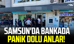 Samsun'da bankada panik dolu anlar!