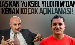 Samsunspor'da Başkan Yüksel Yıldırım'dan, Kenan Koçak açıklaması!