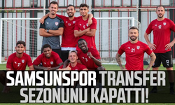 Samsunspor transfer sezonunu kapattı!