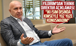 Samsunspor Başkanı Yüksel Yıldırım'dan teknik direktör açıklaması: "İki isim dışında kimseyle yüz yüze konuşmadım"