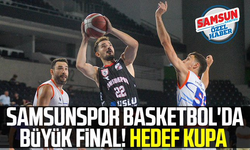 Samsunspor Basketbol'da büyük final! Hedef kupa