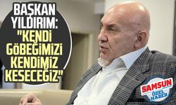 Yılport Samsunspor Başkanı Yüksel Yıldırım: "Kendi göbeğimizi kendimiz keseceğiz"