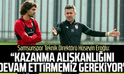 Samsunspor Teknik Direktörü Hüseyin Eroğlu: “Kazanma alışkanlığını devam ettirmemiz gerekiyor"