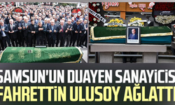 Samsun'un duayen sanayicisi Fahrettin Ulusoy ağlattı