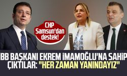 CHP Samsun'dan destek! İBB Başkanı Ekrem İmamoğlu'na sahip çıktılar: "Her zaman yanındayız"
