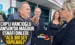 CHP'li Neslihan Hancıoğlu Samsun'da mağdur esnafı dinledi: "Acil bir şey yapılmalı"
