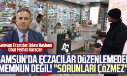 Samsun'da eczacılar düzenlemeden memnun değil! "Sorunları çözmez"