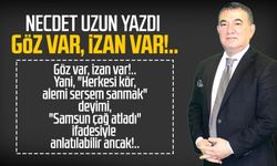 Necdet Uzun yazdı: Göz var, izan var!..