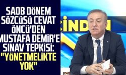 SAOB Dönem Sözcüsü Cevat Öncü'den Mustafa Demir'e sınav tepkisi: "Yönetmelikte yok"