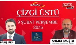 Barış İpek ile Çizgi Üstü programı 9 Şubat Perşembe Kanal S ekranlarında