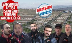 Samsun'da artışa isyan var! Esnafın destek çığlığı