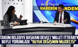 Atakum Belediye Başkanı Cemil Deveci 'Millet İttifakı'nı böyle yorumladı: "Büyük değişimin müjdecisi