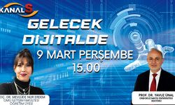 Gelecek Dijitalde 9 Mart Perşembe Kanal S ekranlarında