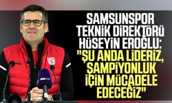 Samsunspor Teknik Direktörü Hüseyin Eroğlu: "Şu anda lideriz, şampiyonluk için mücadele edeceğiz"