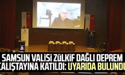 Samsun Valisi Zülkif Dağlı deprem çalıştayına katıldı: Uyarıda bulundu