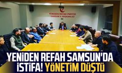 Yeniden Refah Samsun'da istifa! Yönetim düştü