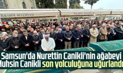 Samsun'da Nurettin Canikli'nin ağabeyi Muhsin Canikli son yolculuğuna uğurlandı