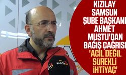 Kızılay Şube Başkanı Ahmet Muştu: ""Kan Stokları Normal Seviyenin Altında