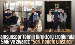 Samsunspor Teknik Direktörü Hüseyin Eroğlu'ndan SMG'ye ziyaret: "Seri, hedefe ulaştırdı"