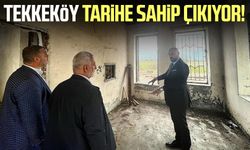 Tekkeköy tarihe sahip çıkıyor!