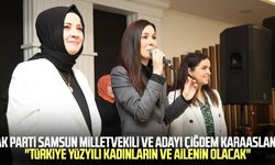 AK Parti Samsun Milletvekili ve adayı Çiğdem Karaaslan: "Türkiye yüzyılı kadınların ve ailenin olacak"