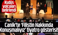 Canik'te ‘Filistin Hakkında Konuşmalıyız’ tiyatro gösterisi! Kudüs yolcuları belirlendi