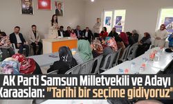 AK Parti Samsun Milletvekili ve Adayı Çiğdem Karaaslan: "Tarihi bir seçime gidiyoruz"