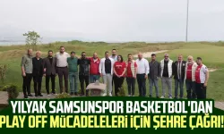 YILYAK Samsunspor Basketbol'dan Play Off mücadeleleri için şehre çağrı!