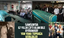 Samsun'da 67 yıllık çifti ölüm bile ayıramadı! Yan yana toprağa verildiler