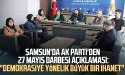 Samsun'da AK Parti'den 27 Mayıs Darbesi açıklaması: "Demokrasiye yönelik büyük bir ihanet"