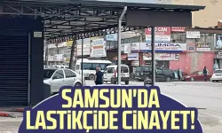Samsun'da lastikçide cinayet!