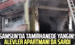 Samsun’da tamirhanede yangın! Alevler apartmanı da sardı