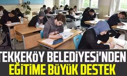 Tekkeköy Belediyesi'nden eğitime büyük destek