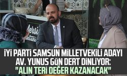 İYİ Parti Samsun Milletvekili Adayı Av. Yunus Gün dert dinliyor: "Alın teri değer kazanacak"