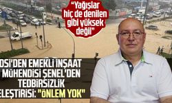 DSİ'den emekli İnşaat Mühendisi Murat Şenel'den tedbirsizlik eleştirisi: "Önlem yok"