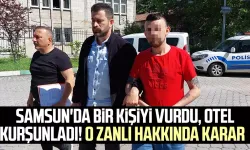 Samsun'da bir kişiyi vurdu, otel kurşunladı! O zanlı hakkında karar